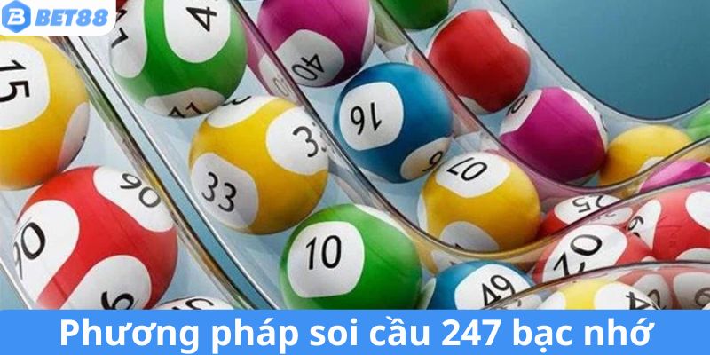 Những phương pháp soi cầu 247 bạc nhớ được nhiều anh em tin dùng